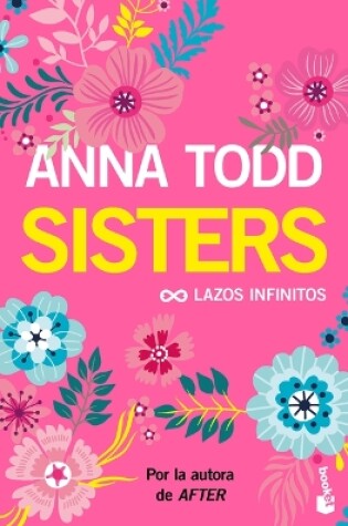 Cover of Sisters: Lazos Infinitos (Un Relato Moderno de Mujercitas) / The Spring Girls (a Modern-Day Retelling of Little Women)