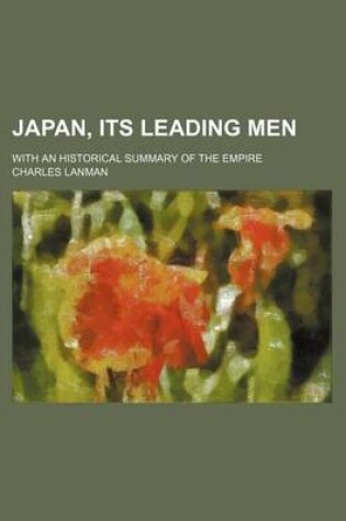 Cover of Japan, Its Leading Men; With an Historical Summary of the Empire