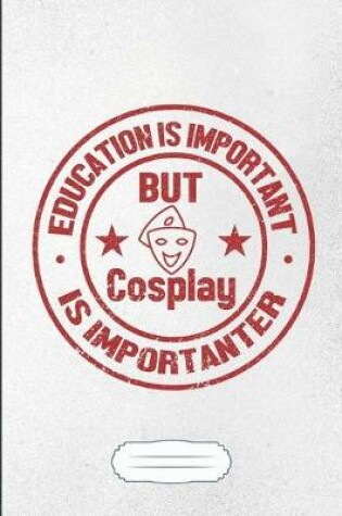 Cover of Education Is Important but Cosplay Is Importanter