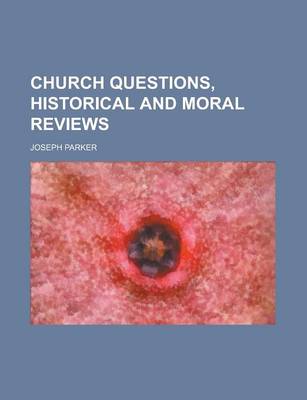 Book cover for Church Questions, Historical and Moral Reviews