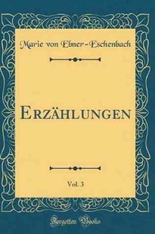 Cover of Erzahlungen, Vol. 3 (Classic Reprint)