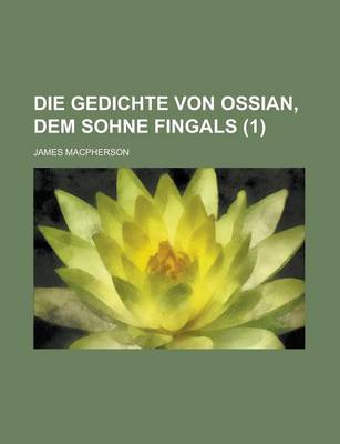 Book cover for Die Gedichte Von Ossian, Dem Sohne Fingals (1)