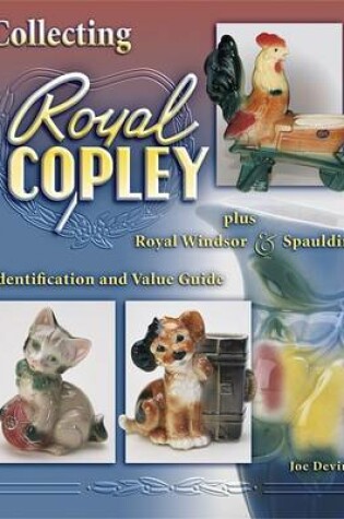 Cover of Collecting Royal Copley Plus Royal Windsor & Spaulding