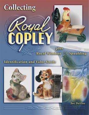 Cover of Collecting Royal Copley Plus Royal Windsor & Spaulding