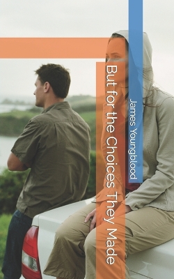 Book cover for But for the Choices They Made