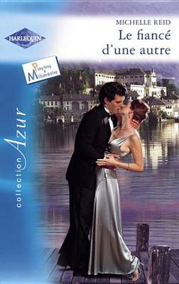 Book cover for Le Fiance D'Une Autre (Harlequin Azur)