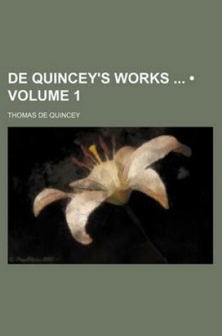Cover of de Quincey's Works (Volume 1)