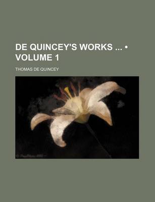 Book cover for de Quincey's Works (Volume 1)