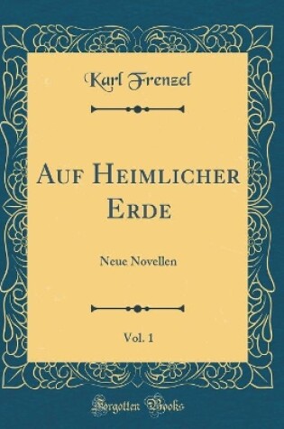 Cover of Auf Heimlicher Erde, Vol. 1