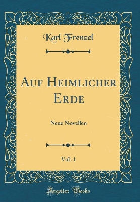 Book cover for Auf Heimlicher Erde, Vol. 1