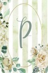 Book cover for Notebook 6"x9", Letter P, Green Stripe Floral Design