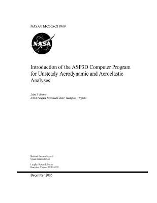 Book cover for Introduction of the ASP3D Computer Program for Unsteady Aerodynamic and Aeroelastic Analyses