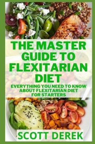 Cover of The Master Guide To Flexitarian Diet