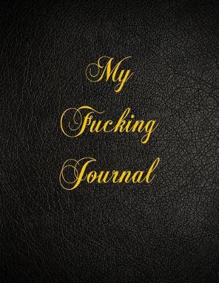 Book cover for My Fucking Journal