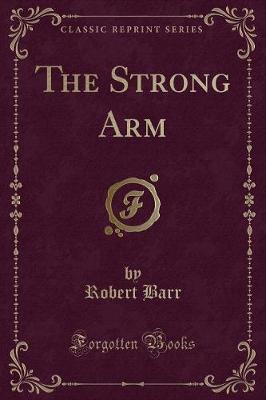Book cover for The Strong Arm (Classic Reprint)