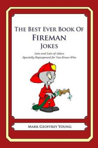 Cover of The Best Ever Book of Fireman Jokes