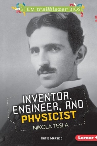 Cover of Inventor, Engineer, and Physicist Nikola Tesla