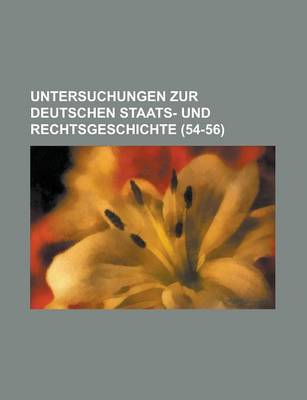 Book cover for Untersuchungen Zur Deutschen Staats- Und Rechtsgeschichte (54-56 )