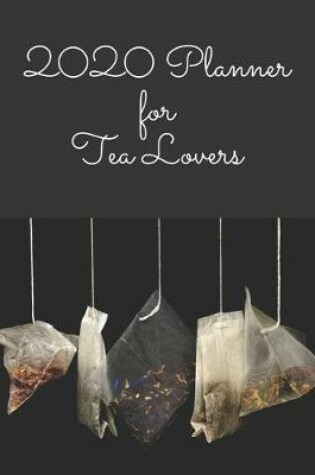 Cover of 2020 Planner for Tea Lovers