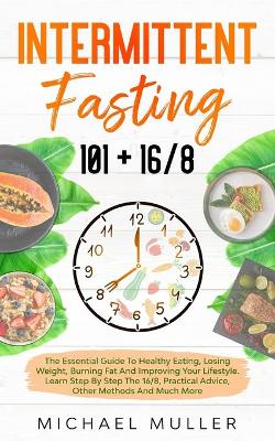 Book cover for Intermittent Fasting 101 + 16/8
