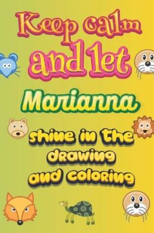 Cover of keep calm and let Marianna shine in the drawing and coloring