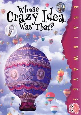 Cover of Whose Crazy Idea Was That?