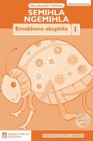 Cover of Semihla Ngemihla Emakhono ekuphila: Libanga 1: Inkhombandlela Yathishela