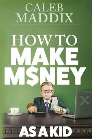 Cover of How to Make Money for Kids