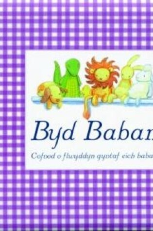 Cover of Byd Baban - Cofnod o Flwyddyn Gyntaf eich Baban