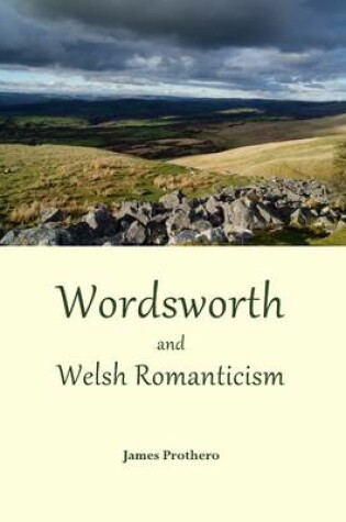 Cover of Wordsworth and Welsh Romanticism