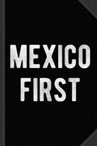 Cover of Mexico First America Last Journal Notebook