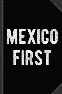 Book cover for Mexico First America Last Journal Notebook