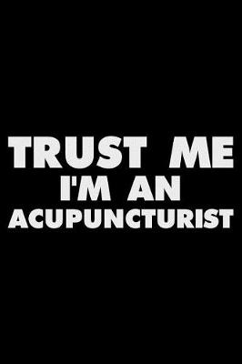 Book cover for Trust Me I'm An Acupuncturist