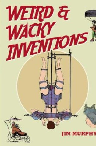 Cover of Weird & Wacky Inventions