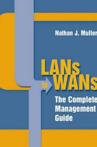 Cover of LANs to WANs: The Complete Management Guide