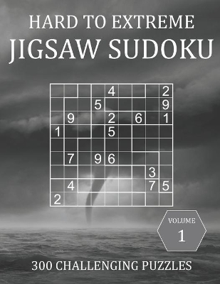 Book cover for Hard to Extreme Jigsaw Sudoku - 300 Challenging Puzzles - Volume 1