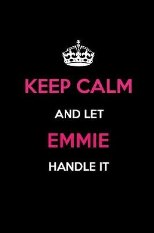 Cover of Keep Calm and Let Emmie Handle It