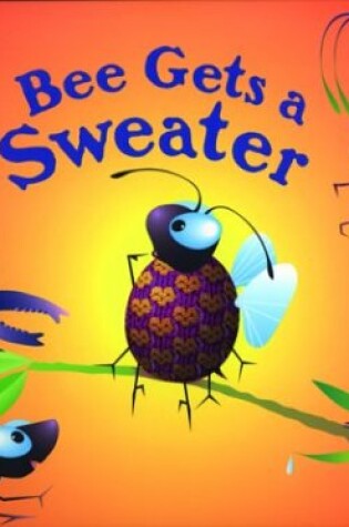 Cover of Bee Gets a Sweater