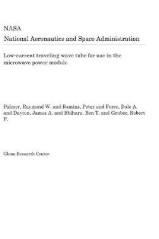 Cover of Low-Current Traveling Wave Tube for Use in the Microwave Power Module
