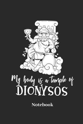 Book cover for My Body Is a Temple of Dionysos Notebook