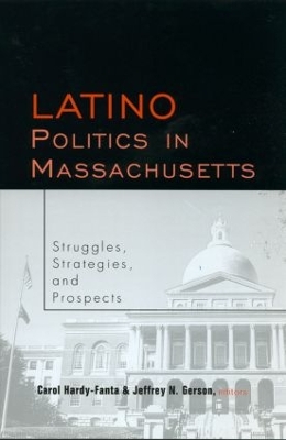 Book cover for Latino Politics in Massachusetts