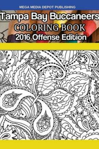 Cover of Tampa Bay Buccaneers 2016 Offense Coloring Book