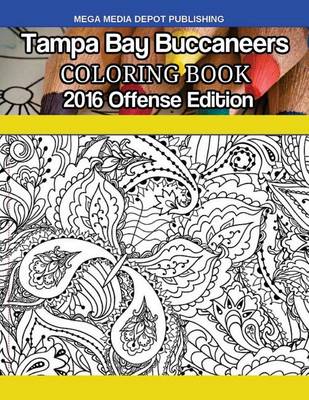 Book cover for Tampa Bay Buccaneers 2016 Offense Coloring Book