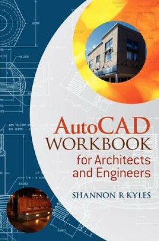 Cover of AutoCAD Workbook for Architects and Engineers