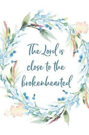 Cover of The Lord Is Close To The Brokenhearted
