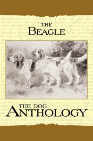 Cover of The Beagle - A Dog Anthology (A Vintage Dog Books Breed Classic)