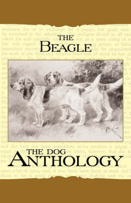 Book cover for The Beagle - A Dog Anthology (A Vintage Dog Books Breed Classic)