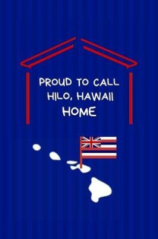 Cover of Proud To Call Hilo, Hawaii Home