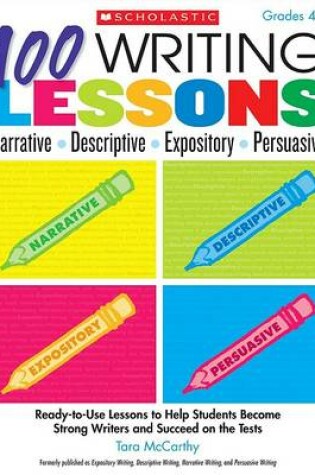 Cover of 100 Writing Lessons: Narrative, Descriptive, Expository, Persuasive, Grades 4-8