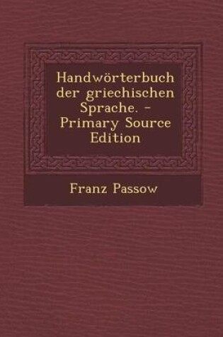 Cover of Handworterbuch Der Griechischen Sprache.